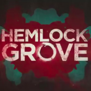 Hemlock Grove (Trailer)